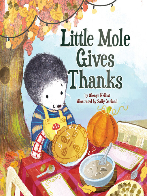 Title details for Little Mole Gives Thanks by Glenys Nellist - Available